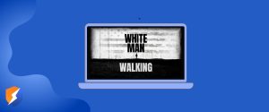 How to Watch White Man Walking on BBC iPlayer