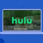 How to Fix Hulu Error Codes 3 and 5