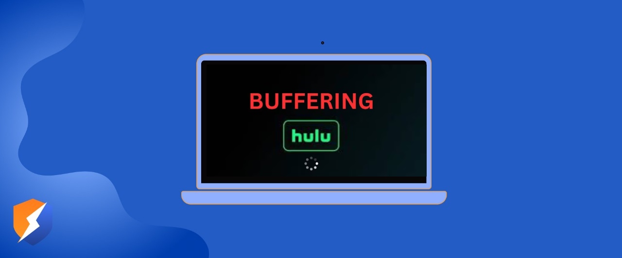 How to Fix Hulu Freezing, Buffering and Skipping Issues