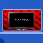 How to Fix Hulu HDCP Errors